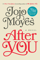 "After You: A Novel" by Jojo Moyes        (Me Before You Trilogy)

