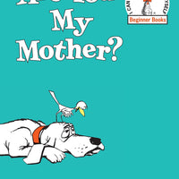 "Are You My Mother?"  Dr. Seuss Book