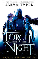 "A Torch Against the Night" by Sabaa Tahir        (An Ember in the Ashes book)
