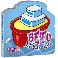 Beto el Barquito - Boardbook