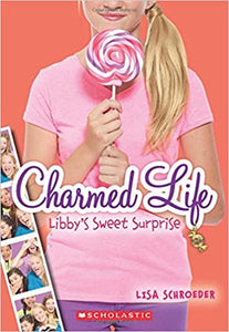 Charmed Life "Libby's Sweet Surprise" by Lisa Schroeder
