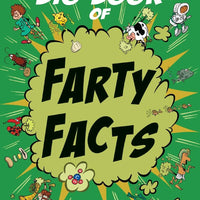 "The Fantastic Flatulent Fart Brothers' Big Book of Farty Facts: An Illustrated Guide to the Science, History, and Art of Farting" by M. D. Whalen