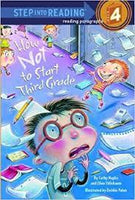 How Not to Start Third Grade by Cathy Hapka - Step into Reading Series 4