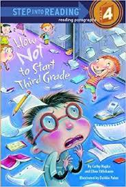 How Not to Start Third Grade by Cathy Hapka - Step into Reading Series 4