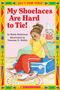 "My Shoelaces are Hard to Tie!" by Karla Roberson