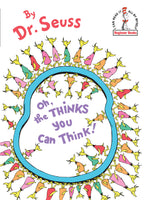 "Oh, the Thinks You Can Think!"  Dr. Seuss Book
