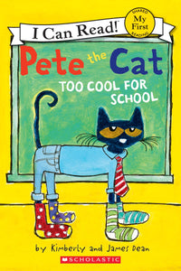 Pete the Cat: Too Cool for School  - My First Reading