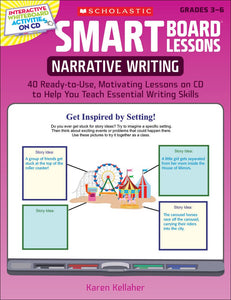 Smart Board Lessons "Narrative Writing" Grades 3-6  by Karen Kellaher - Scholastic