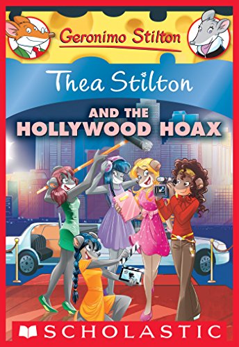 Thea Stilton and the Hollywood Hoax  - A Geronimo Stilton Adventure