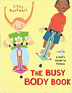 "The Busy Body Book"  by Lizzy Rockwell