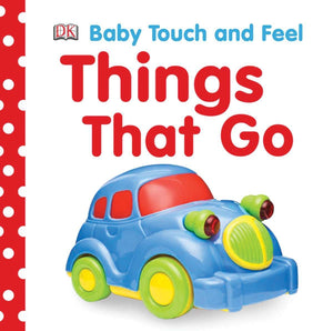 "Things that Go"  Baby  Touch and Feel Book - Boardbook