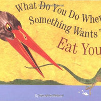 "What Do You Do When Something Wants To Eat You?" by Steve Jenkins